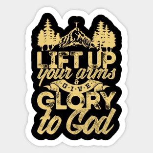 Lift up your arms and give glory to God. Sticker